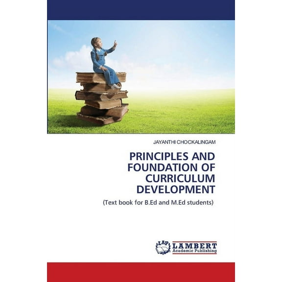 Principles and Foundation of Curriculum Development (Paperback)