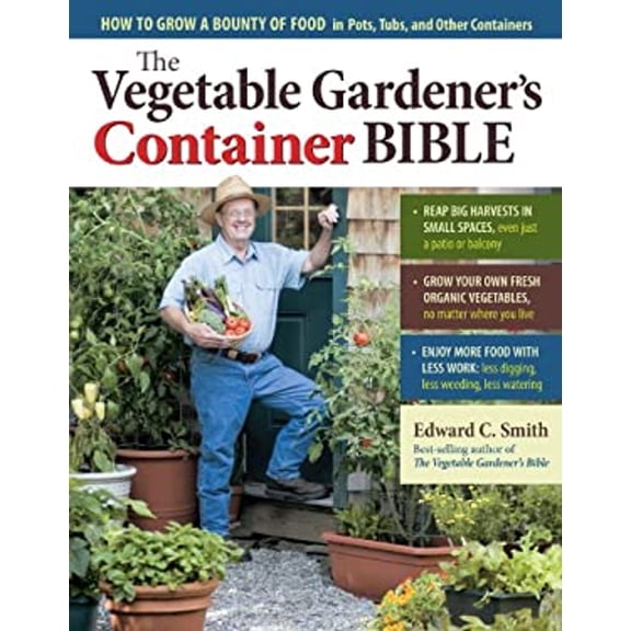 Pre-Owned The Vegetable Gardener's Container Bible: How to Grow a Bounty of Food in Pots, Tubs, and Other Containers (Hardcover) 160342976X 9781603429764