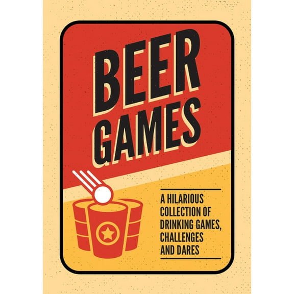 Beer Games : A hilarious collection of drinking games, challenges and dares (Paperback)