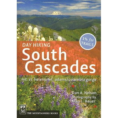 Day Hiking South Cascades : Mt. St. Helens/Mt. Adams/Columbia (Best Mt St Helens Hikes)