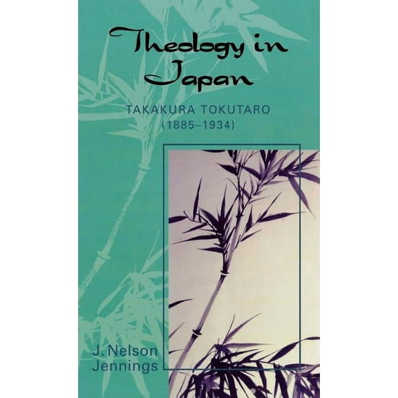 American Society of Missiology Dissertat Theology in Japan: Takakura Tokutaro (1885-1934), (Hardcover)