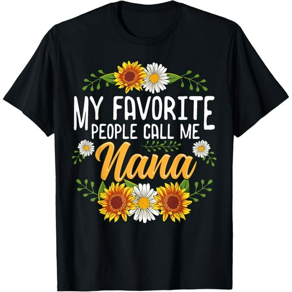 My Favorite People Call Me Nana Shirt Mothers Day Gifts T-ShirtMen and women, Black T-shirt, size: Extra large
