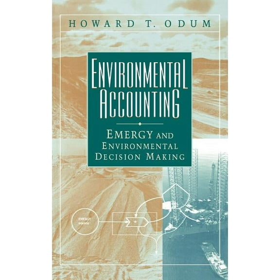 Environmental Accounting: Emergy and Environmental Decision Making, (Hardcover)