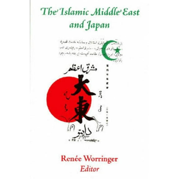 The Islamic Middle East and Japan: Perceptions, Aspirations, and the Birth of Intra-Asian Modernity, (Paperback)