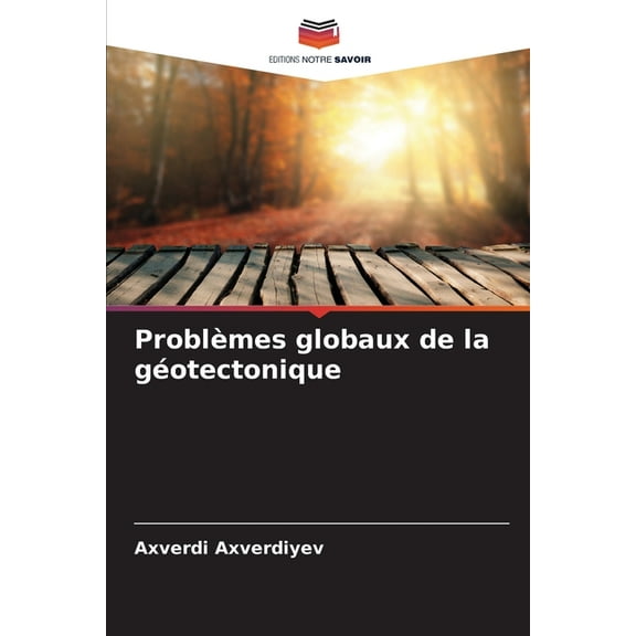 ProblÃ¨mes globaux de la gÃ©otectonique, (Paperback)