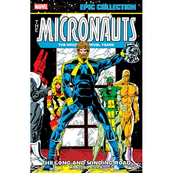 Micronauts Epic Collection: The Original Marvel Years - The Long and Winding Road, (Paperback)