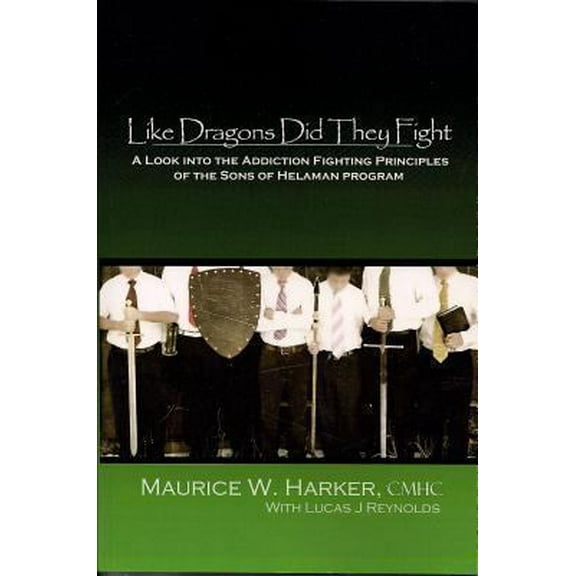 Pre-Owned Like Dragons Did They Fight: A Look Into the Addiction Fighting Principles of the Sons of Helaman Program (Paperback) 1105947971 9781105947971