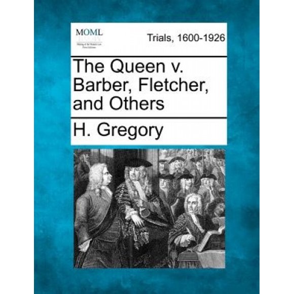 Le Queen V. Barbier, Fletcher, et Autres