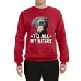 thumbnail image 2 of Wild Bobby, Pitbull to all the Haters Funny, Animal Lover, Unisex Crewneck Graphic Sweatshirt, Red, 5X-Large, 2 of 4