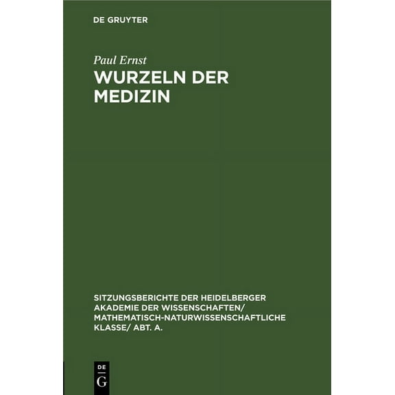 Sitzungsberichte Der Heidelberger Akadem Wurzeln Der Medizin: Festrede Zur Jahresfeier Der Akademie Der Wissenschaften Am 10. Juni 1928, Book 1928, (Hardcover)