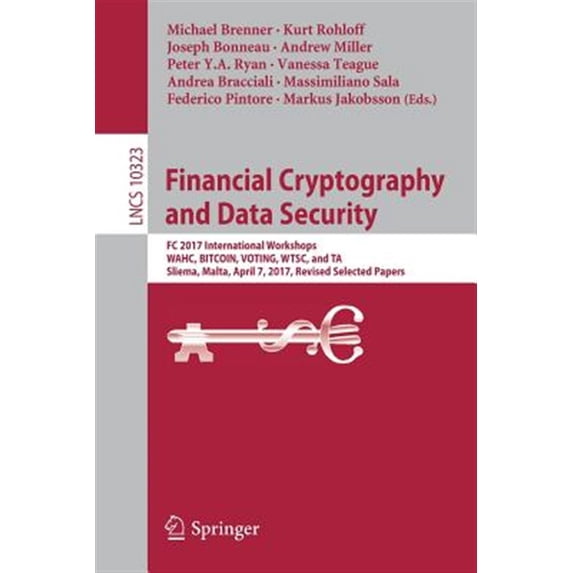 Pre-Owned Financial Cryptography and Data Security: FC 2017 International Workshops, Wahc, Bitcoin, Voting, Wtsc, and Ta, Sliema, Malta, April 7, 2017, Revised Selected Papers (Paperback)