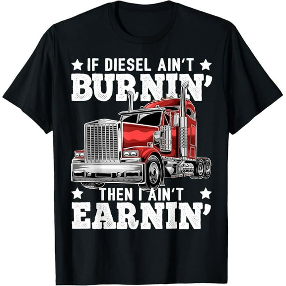 Funny Diesel Trucker T-Shirt – Big Rig Semi Truck Driver Gift Tee for Men and Women