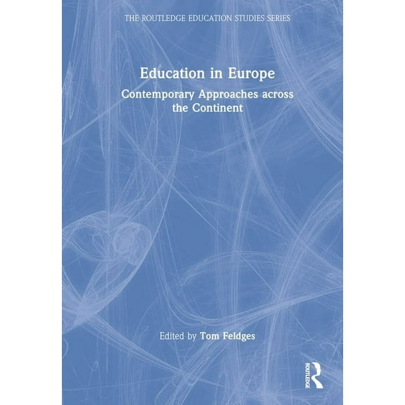 Routledge Education Studies: Education in Europe: Contemporary Approaches Across the Continent (Hardcover)