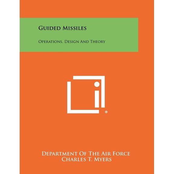 Guided Missiles: Operations, Design And Theory (Paperback)