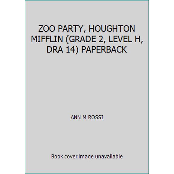 Pre-Owned ZOO PARTY, HOUGHTON MIFFLIN (GRADE 2, LEVEL H, DRA 14) PAPERBACK (Paperback) 0547026420 9780547026428