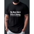 thumbnail image 2 of T-shirt Créatif pour Hommes « MY MOM Did't RAISE A DUMMY » à Imprimé de Lettres, T-shirt Décontracté à Manches Courtes et Col Rond, Vêtements pour Hommes pour l'Été en Plein Air, 2 of 5