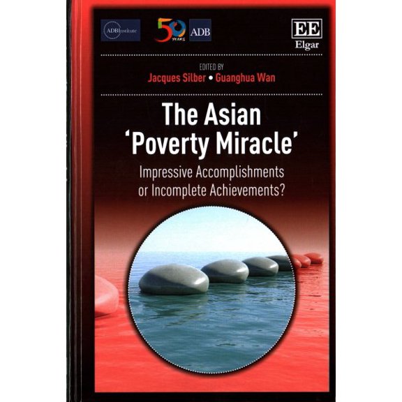 Asian 'Poverty Miracle' : Impressive Accomplishments or Incomplete Achievements?