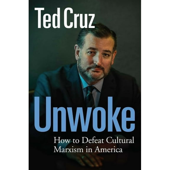 Unwoke: How to Defeat Cultural Marxism in America, (Hardcover)