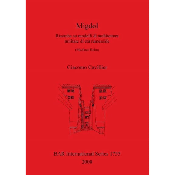 BAR International: Migdol: Ricerche su modelli di architettura militare di età ramesside (Medinet Habu) (Paperback)