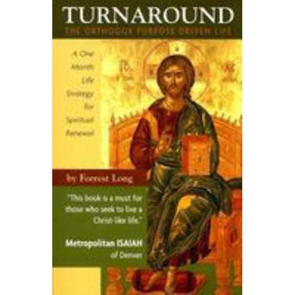 Pre-Owned Turnaround: The Orthodox Purpose Driven Life - A One Month Life Strategy for Spiritual Renewal (Paperback) 1928653308 9781928653301