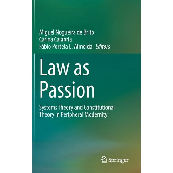 Law as Passion: Systems Theory and Constitutional Theory in Peripheral Modernity, (Hardcover)