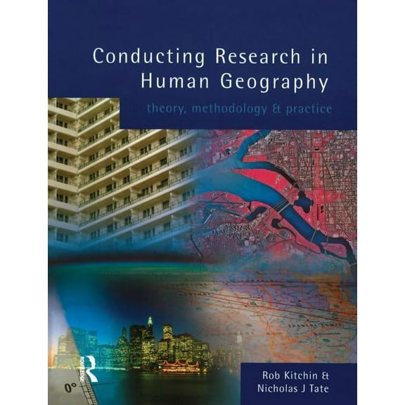 Conducting Research in Human Geography: theory, methodology and practice, (Paperback)