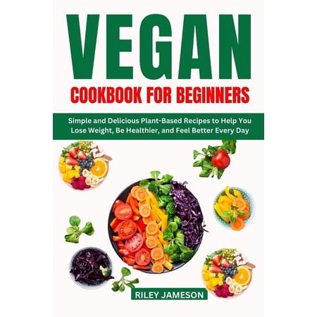 Vegan Cookbook for Beginners 2024 (Paperback)
