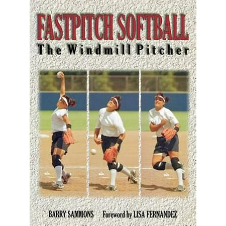 - Fastpitch Softball: The Windmill Pitcher