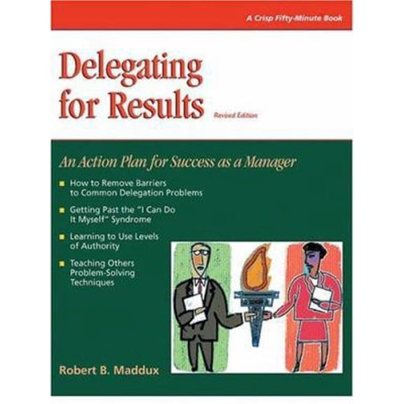 Pre-Owned Delegating For Results: Revised (Paperback) 1560524553 9781560524557