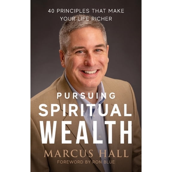 Pre-Owned Pursuing Spiritual Wealth: 40 Principles That Make Your Life Richer (Paperback) 195626714X 9781956267143