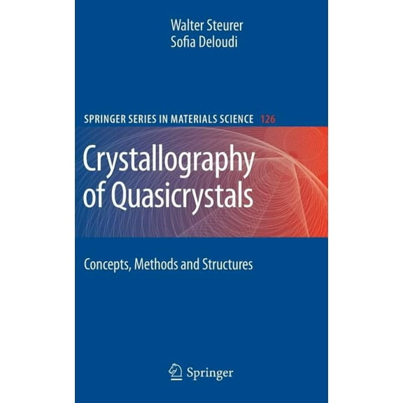 Springer Materials Science Crystallography of Quasicrystals: Concepts, Methods and Structures, Book 126, (Hardcover)