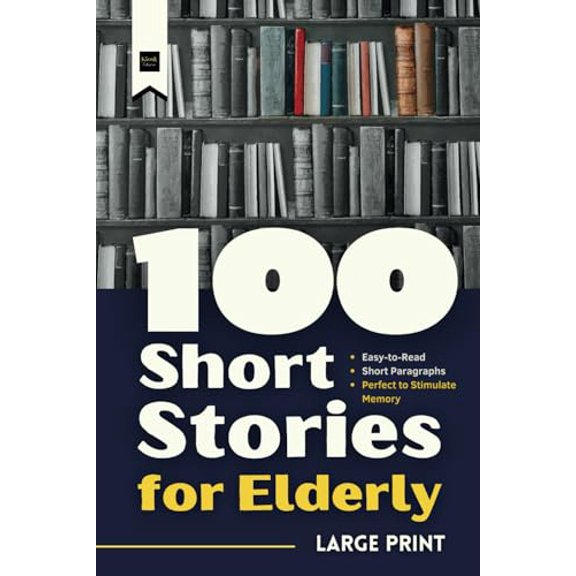 Pre-Owned 100 Short Stories for Elderly: Large Print, Easy -to -Read and Short Paragraphs - Perfect to Stimulate Memory, 9798781961528, , Paperback,