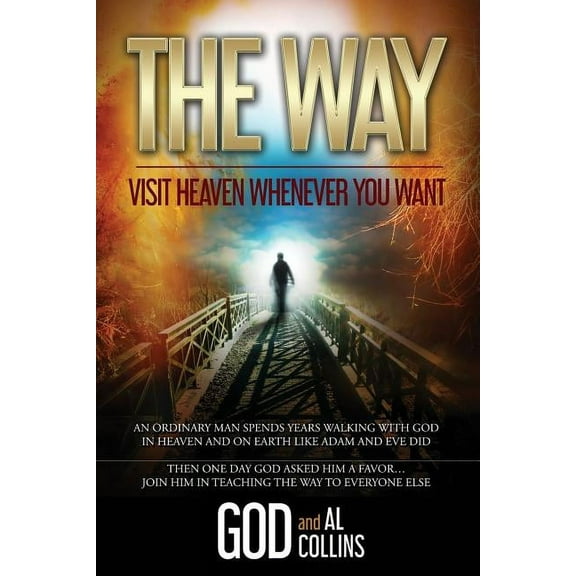 The Way: Visit Heaven Whenever You Want, (Paperback)