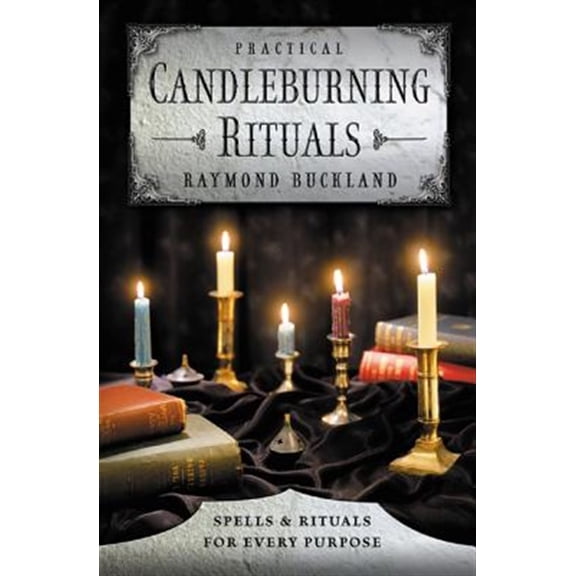 Pre-Owned Practical Candleburning Rituals : Spells and Rituals for Every Purpose (Paperback) 9780875420486