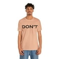 thumbnail image 4 of Don't tshirt, funny sarcastic shirt, Don't shirt, Schitts Creek tee, David, 4 of 8