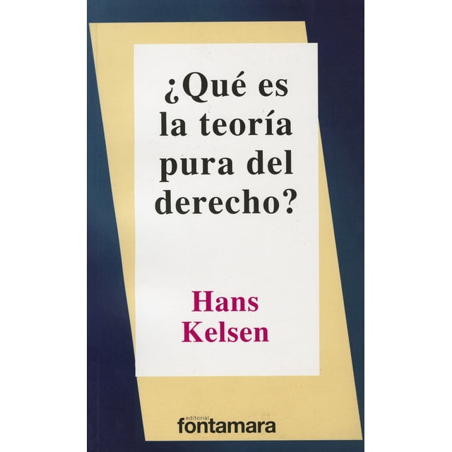 ¿QUE ES LA TEORIA PURA DEL DERECHO? DISTRIBUCIONES FONTAMARA HANS KELSEN