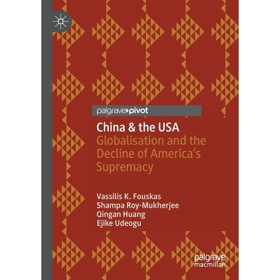 China & the USA: Globalisation and the Decline of America's Supremacy, (Paperback)