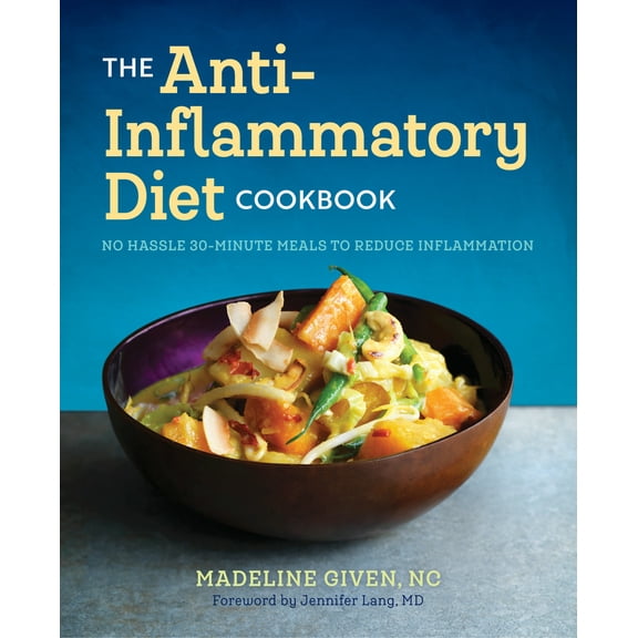Pre-Owned The Anti Inflammatory Diet Cookbook: No Hassle 30-Minute Recipes to Reduce Inflammation (Paperback) 1623158125 9781623158125