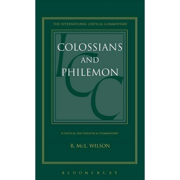 International Critical Commentary Colossians and Philemon (ICC), (Hardcover)