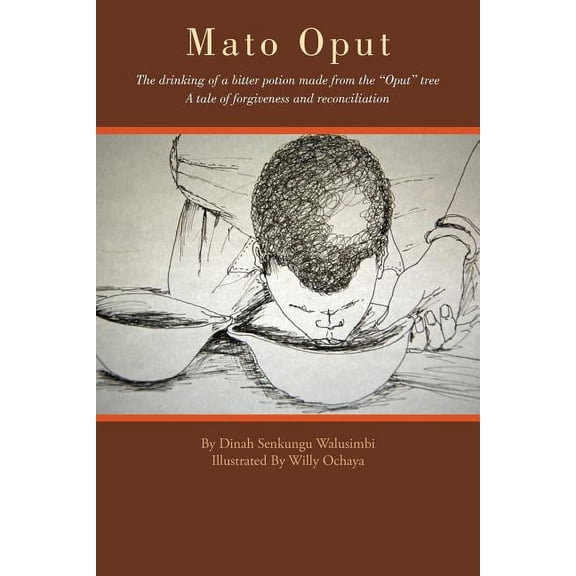 Mato Oput: The Drinking of a Bitter Potion Made from the Oput Tree, (Paperback)