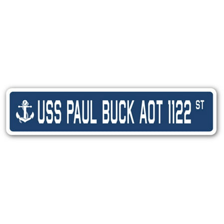 USS PAUL BUCK AOT 1122 Street Sign us navy ship veteran sailor (Best Gifts Under 20 Bucks)