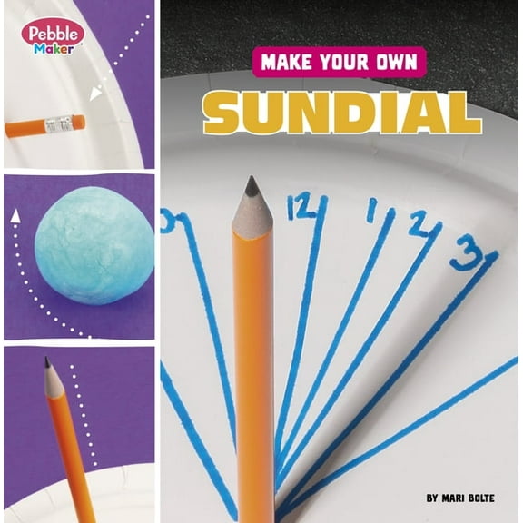 Pebble Maker Science Make Your Own Sundial, (Hardcover)