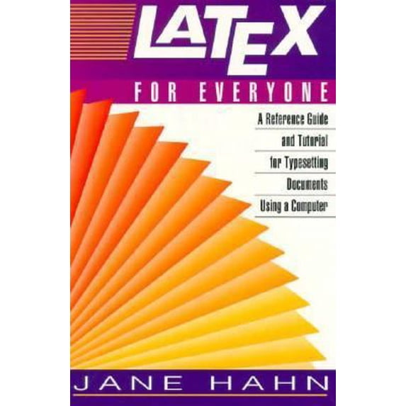 Pre-Owned Latex for Everyone: A Reference Guide and Tutorial for Typesetting Documents Using a Computer (Paperback) 0136059082 9780136059080