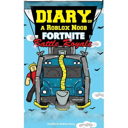 Diary Of A Roblox Noob Fortnite Battle Royale Paperback Walmart Com - 
