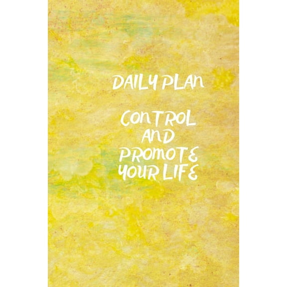 Daily Plan: Control and Promote Your Life (Paperback)