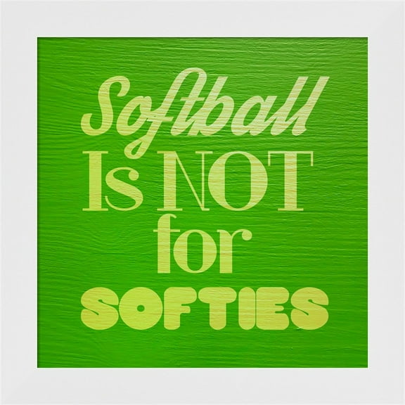 Great Art Now Softball is Not for Softies - Green by Sports Mania, Framed Wall Art, 14W x 14H
