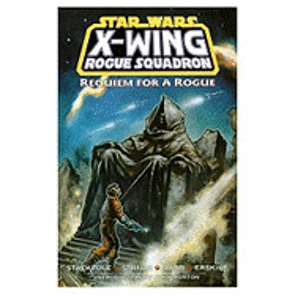 Pre-Owned Star Wars: X-Wing Rogue Squadron - Requiem for a Rogue (Paperback) by Michael A Stackpole, Jan Strnad, Various