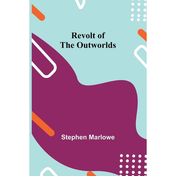 Revolt of the Outworlds, (Paperback)