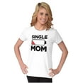 thumbnail image 4 of Single Mom Funny Dying Battery Joke Women's Graphic T Shirt Tees Brisco Brands L, 4 of 5
