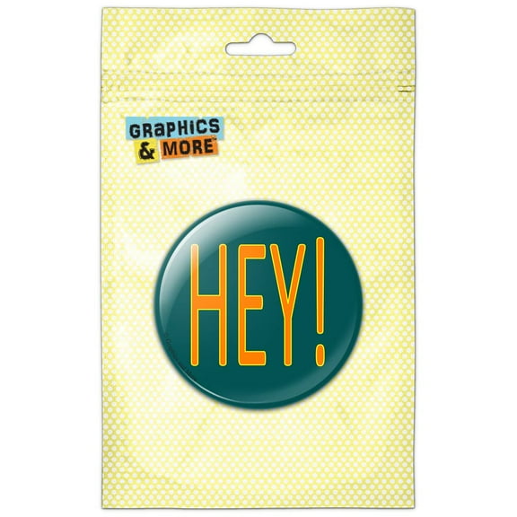 Hey! Casual Hello Greeting Refrigerator Button Magnet